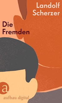 Die Fremden - Landolf Scherzer - E-Book