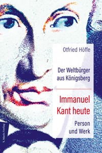 Der Weltbürger aus Königsberg Immanuel Kant heute - Otfried Höffe - E-Book