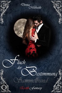 Fluch der Bestimmung - Sammelband - Divina Michaelis - E-Book