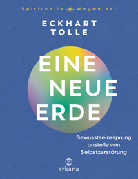 Eine neue Erde - Eckhart Tolle - E-Book