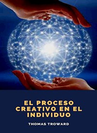 El proceso creativo en el individuo (tradicido) - Thomas Troward - E-Book