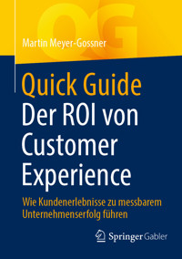 Quick Guide Der ROI von Customer Experience - Martin Meyer-Gossner - E-Book
