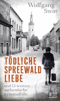 Tödliche Spreewald-Liebe - Wolfgang Swat - E-Book