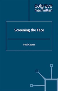 Screening the Face - P. Coates - E-Book