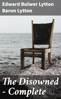 The Disowned — Complete - Baron Edward Bulwer Lytton Lytton - E-Book