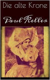 Die alte Krone - Paul Keller - E-Book