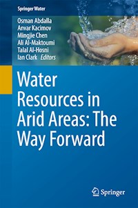Water Resources in Arid Areas: The Way Forward -  - E-Book
