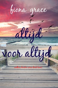 Altijd, Voor Altijd (Endless Harbor Serie—Boek Twee) - Fiona Grace - E-Book