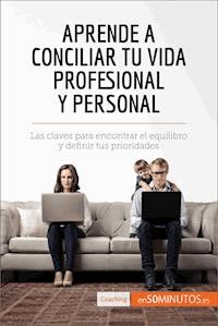 Aprende a conciliar tu vida profesional y personal - 50Minutos - E-Book
