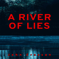 A River of Lies - John Crossan - Hörbuch