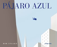 Pájaro azul - Bob Staake - E-Book
