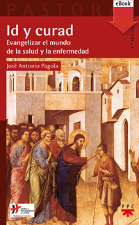 Id y curad - José Antonio Pagola Elorza - E-Book