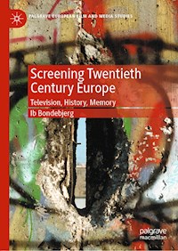 Screening Twentieth Century Europe - Ib Bondebjerg - E-Book
