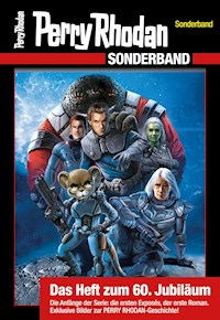 PERRY RHODAN-Sonderband – Das Heft zum 60. Jubiläum - Perry Rhodan Redaktion - E-Book