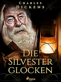 Die Silvesterglocken - Charles Dickens - E-Book
