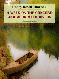 A Week on the Concord and Merrimack Rivers - Henry David Thoreau - E-Book