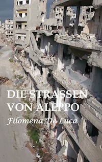 Die Strassen von Aleppo - Filomena De Luca - E-Book