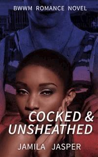 Cocked & Unsheathed - Jamila Jasper - E-Book