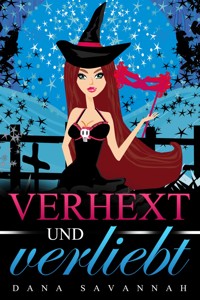 Verhext und verliebt - Dana Savannah - E-Book