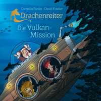 Drachenreiter - Die Vulkan-Mission - Cornelia Funke - Hörbuch