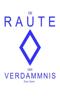 Die Raute der Verdammnis - Dias Seen - E-Book