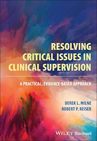 Resolving Critical Issues in Clinical Supervision - Derek L. Milne - E-Book