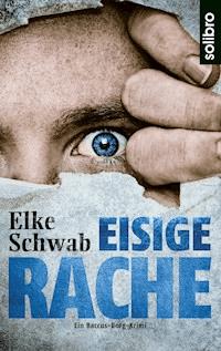 Eisige Rache - Elke Schwab - E-Book