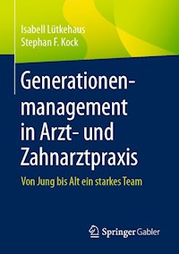 Generationenmanagement in Arzt- und Zahnarztpraxis - Isabell Lütkehaus - E-Book