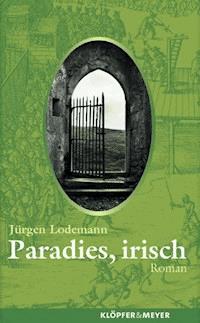 Paradies, irisch - Jürgen Lodemann - E-Book