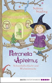 Petronella Apfelmus - Schneeballschlacht und Wichtelstreiche (Band 3) - Sabine Städing - E-Book