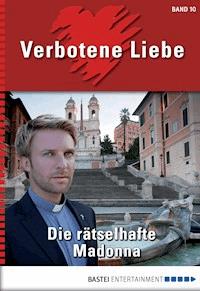 Verbotene Liebe - Folge 10 - Katharina Verl - E-Book