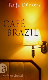 Café Brazil - Tanja Dückers - E-Book