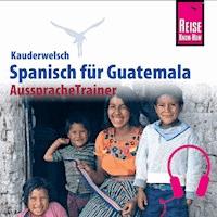 Reise Know-How Kauderwelsch AusspracheTrainer Spanisch für Guatemala -  Barbara Honner - Hörbuch