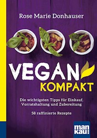 Vegan kompakt - Rose Marie Donhauser - E-Book