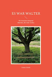Es war Walter - Günter Scholz - E-Book