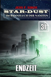 Endzeit (STAR-DUST 31) - Jens F. Simon - E-Book