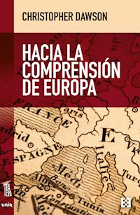 Hacia la comprensión de Europa - Christopher Dawson - E-Book