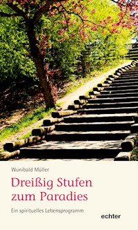 Dreißig Stufen zum Paradies - Wunibald Müller - E-Book