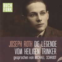 Die Legende vom heiligen Trinker - Joseph Roth - Hörbuch