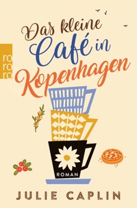 Das kleine Café in Kopenhagen - Julie Caplin - E-Book