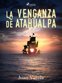 La venganza de Atahualpa - Juan Valera - E-Book