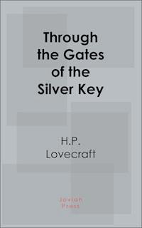 Through the Gates of the Silver Key - H. P. Lovecraft - E-Book + Hörbuch