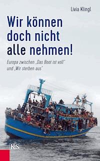 Wir können doch nicht alle nehmen! - Livia Klingl - E-Book