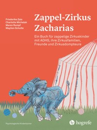 Zappel–Zirkus Zacharias - Friederike Zais - E-Book