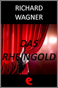 Das Rheingold (L'Oro del Reno) - Richard Wagner - E-Book