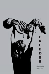 FRIEDER - Kathrin Keller - E-Book
