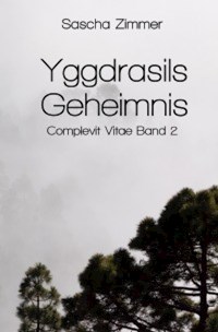 Yggdrasils Geheimnis - Sascha Leopold Zimmer - E-Book