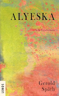 Alyeska - Gerold Späth - E-Book