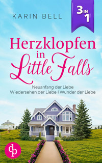 Herzklopfen in Little Falls | Neuanfang der Liebe, Wiedersehen der Liebe, Wunder der Liebe - Karin Bell - E-Book