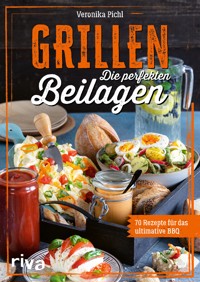 Grillen: Die perfekten Beilagen - Veronika Pichl - E-Book